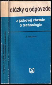Otázky a odpovede z jadrovej chémie a technológie