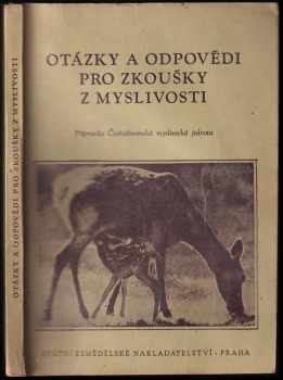 Otázky a odpovědi pro zkoušky z myslivosti : [Sborník] (1953, Státní zemědělské nakladatelství) - ID: 170988