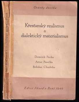 Bohdan Chudoba: Otázky dneška : křesťanský realismus a dialektický materialismus : cyklus přednášek pořádaný na jaře r. 1946
