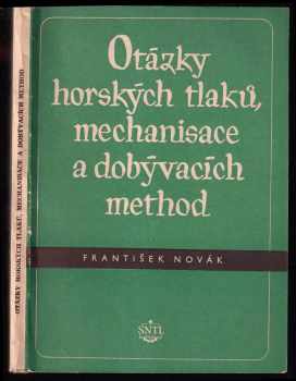 Otázky horských tlaků, mechanisace a dobývacích method : technická pojednání o cestách ke zlepšování technologie dobývacích prací