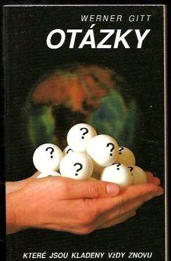 Werner Gitt: Otázky, které jsou kladeny vždy znovu