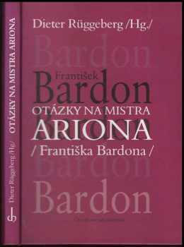 Otázky na Mistra Ariona (Františka Bardona)