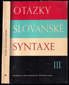 Otázky slovanské syntaxe 3. [sv.], Sborník symposia &quot;Modální výstavba výpovědi v slovanských jazycích&quot;, Brno 27.-30. září 1971.