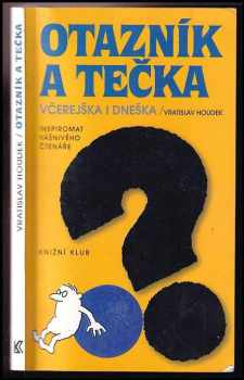 Otazník a tečka včerejška i dneška