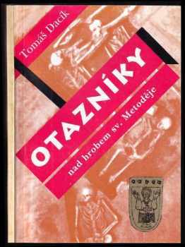 Tomáš Dacík: Otazníky nad hrobem sv. Metoděje