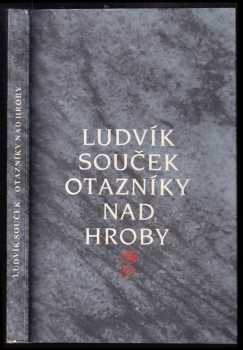 Ludvík Souček: Otazníky nad hroby