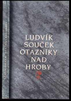 Ludvík Souček: Otazníky nad hroby