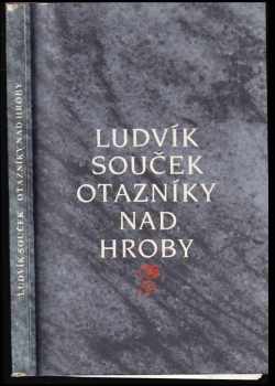 Otazníky nad hroby - Ludvík Souček (1982, Československý spisovatel) - ID: 638671