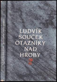 Ludvík Souček: Otazníky nad hroby