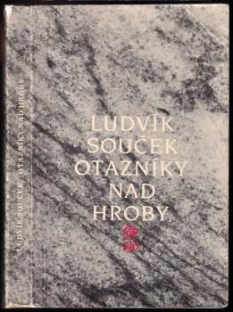 Ludvík Souček: Otazníky nad hroby
