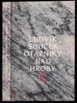 Ludvík Souček: Otazníky nad hroby