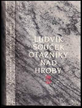 Ludvík Souček: Otazníky nad hroby
