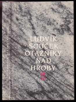 Ludvík Souček: Otazníky nad hroby