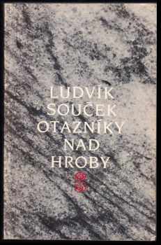 Ludvík Souček: Otazníky nad hroby