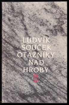 Ludvík Souček: Otazníky nad hroby