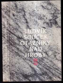 Ludvík Souček: Otazníky nad hroby