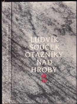 Otazníky nad hroby - Ludvík Souček (1986, Československý spisovatel) - ID: 515935