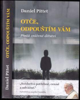 Daniel Pittet: Otče, odpouštím vám