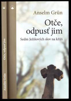 Anselm Grün: Otče, odpusť jim