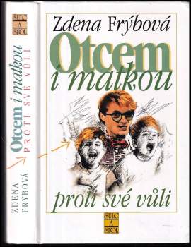 Zdena Frýbová: Otcem i matkou proti své vůli