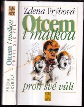 Zdena Frýbová: Otcem i matkou proti své vůli