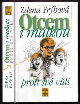 Zdena Frýbová: Otcem i matkou proti své vůli