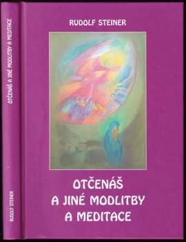 Rudolf Steiner: Otčenáš a jiné modlitby a meditace
