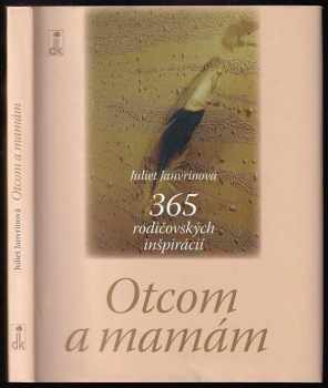 Otcom a mamám : 365 rodičovských inšpirácií