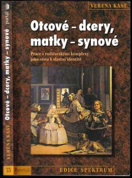 Otcové - dcery, matky - synové : práce s rodičovskými komplexy jako cesta k vlastní identitě