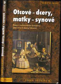 Otcové - dcery, matky - synové : práce s rodičovskými komplexy jako cesta k vlastní identitě