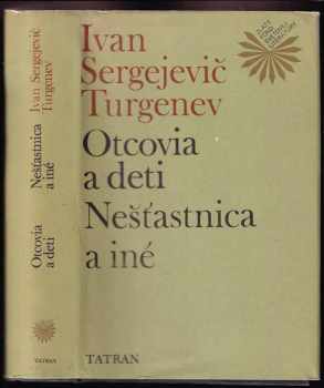 Otcovia a deti ; Nešťastnica a iné