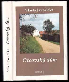 Vlasta Javořická: Otcovský dům