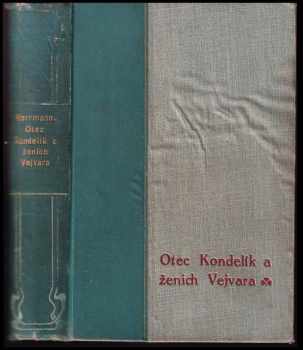 Ignát Herrmann: Otec Kondelík a ženich Vejvara
