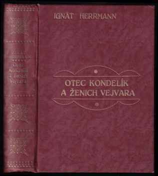 Ignát Herrmann: Otec Kondelík a ženich Vejvara
