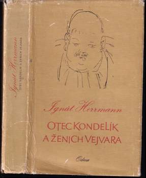 Otec Kondelík a ženich Vejvara : drobné příběhy ze života spořádané pražské rodiny - Ignát Herrmann (1974, Odeon) - ID: 803004