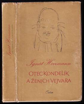 Ignát Herrmann: Otec Kondelík a ženich Vejvara