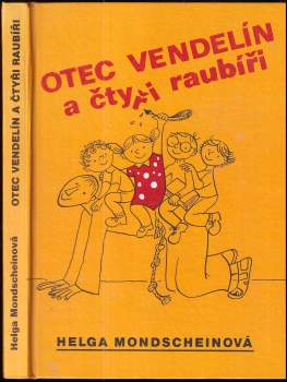 Helga Mondschein: Otec Vendelín a čtyři raubíři