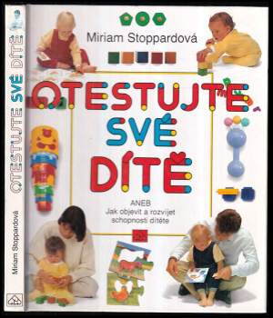Otestujte své dítě, aneb, Jak objevit a rozvíjet schopnosti svého dítěte