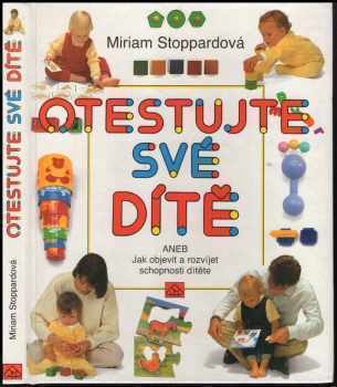 Otestujte své dítě, aneb, Jak objevit a rozvíjet schopnosti svého dítěte