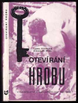 Otevírání hrobu - Karel Štorkán, Miroslav Hýbl (1974, Novinář) - ID: 65368