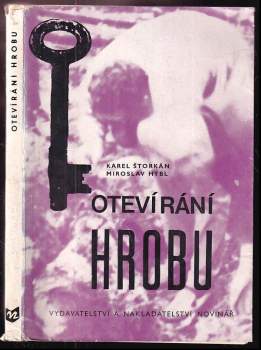 Otevírání hrobu - Karel Štorkán, Miroslav Hýbl (1974, Novinář) - ID: 845753