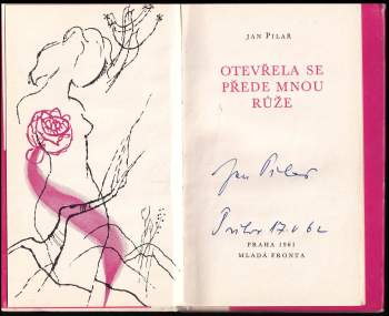 Jan Pilař: Otevřela se přede mnou růže