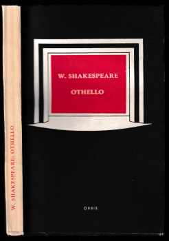 William Shakespeare: Othello : Benátský mouřenín : Tragedie o 15 scénách