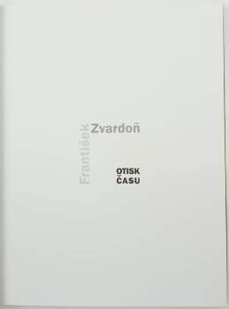 František Zvardon: Otisk času