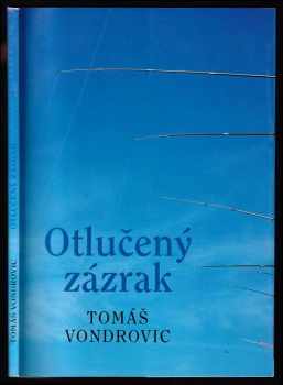 Tomáš Vondrovic: Otlučený zázrak