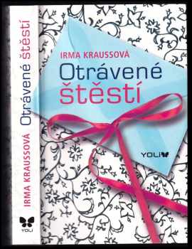 Irma Krauß: Otrávené štěstí