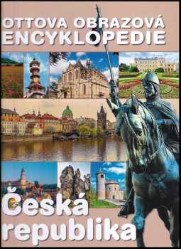 Ottova obrazová encyklopedie : Česká republika