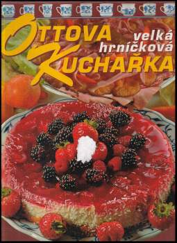 Jaroslav Vašák: Ottova velká hrníčková kuchařka