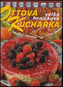 Jaroslav Vašák: Ottova velká hrníčková kuchařka
