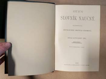 KOMPLETNÍ Ottův slovník naučný : illustrovaná encyklopaedie obecných vědomostí I. - XXVIII. svazek (včetně doplňků) + Dodatky k Velikému Ottovu slovníku naučnému I. - VI. díl ve 12 svazcích